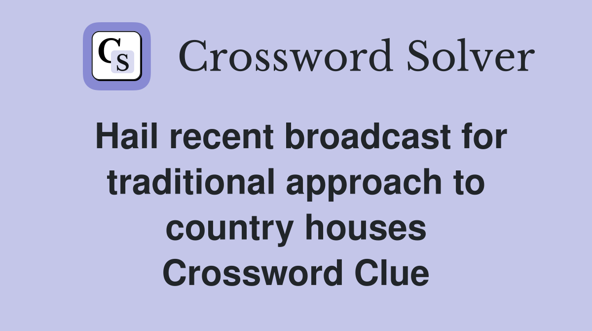 Hail recent broadcast for traditional approach to country houses